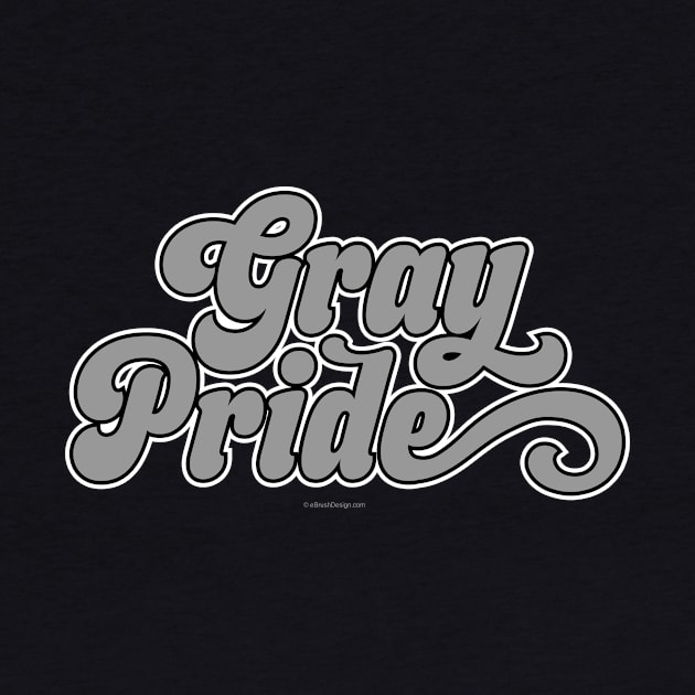 Gray Pride - funny retro proud senior citizen retiree by eBrushDesign